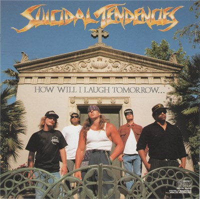 Suicidal Tendencies - How Will I Laugh Tomorrow When I Can't Even Smile Today download mp3 flac