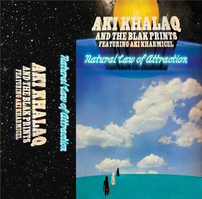 Aki Khalaq & The Blak Prints Featuring Aki Kharmicel - Natural Law Of Attraction download mp3 flac