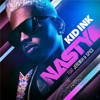 Kid Ink Feat Jeremih & Spice - Nasty download mp3 flac