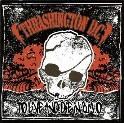 Thrashington D.C. - To Live And Die In B.M.O. download mp3 flac